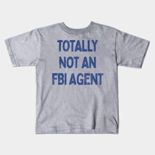 Totally Not A Cop / Humorous Gift Kids T-Shirt